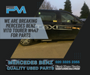 MERCEDES BENZ VITO TOURER W447 - BREAKING/ ENGINE & GEARBOX